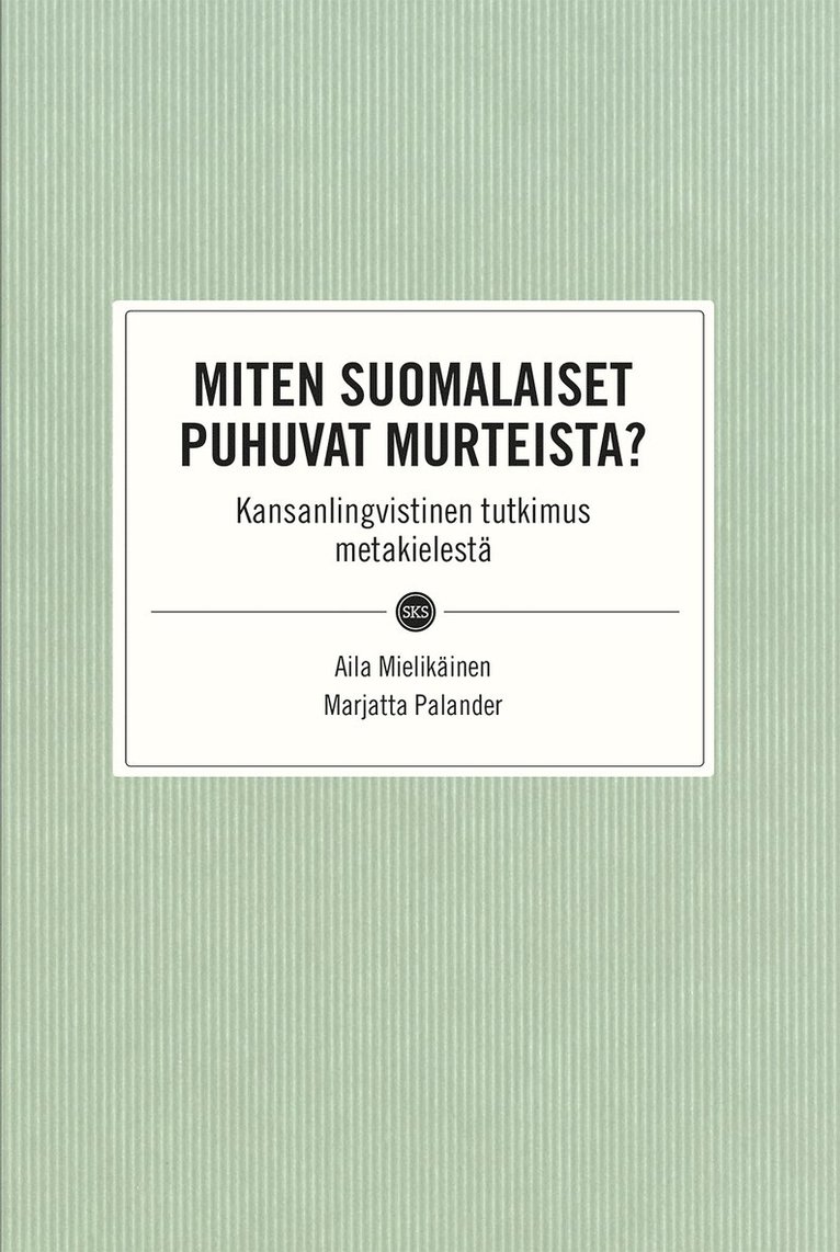 Aila Mielikäinen, Marjatta Palander - Miten suomalaiset puhuvat murteista?, E-bok
