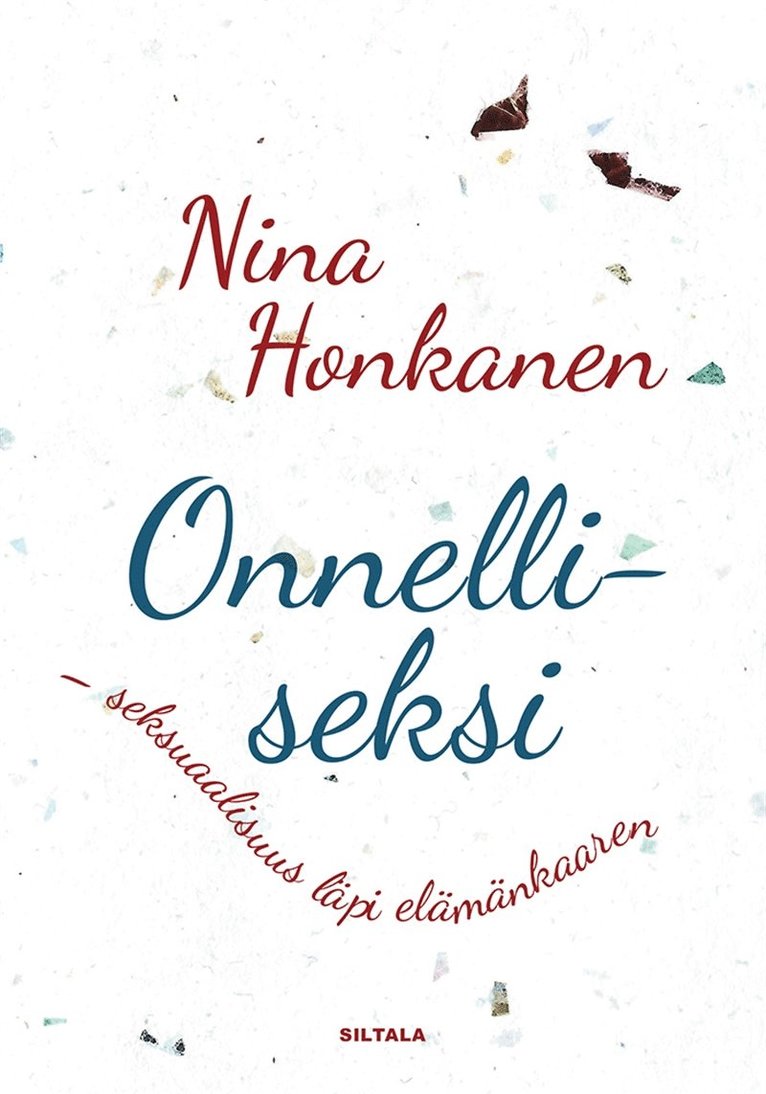 Nina Honkanen - Onnelliseksi - seksuaalisuus läpi elämänkaaren, E-bok