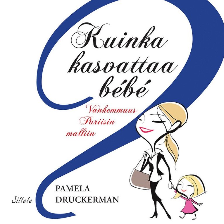 Pamela Druckerman - Kuinka kasvattaa bebe, Ljudbok