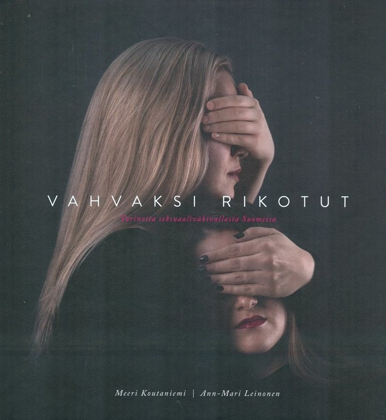 Meeri Koutaniemi, Ann-Mari Leinonen - Vahvaksi rikotut, E-bok