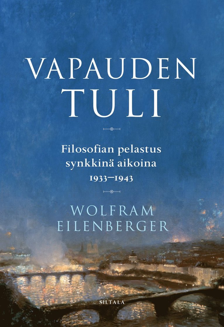 Wolfram Eilenberger - Vapauden tuli, E-bok