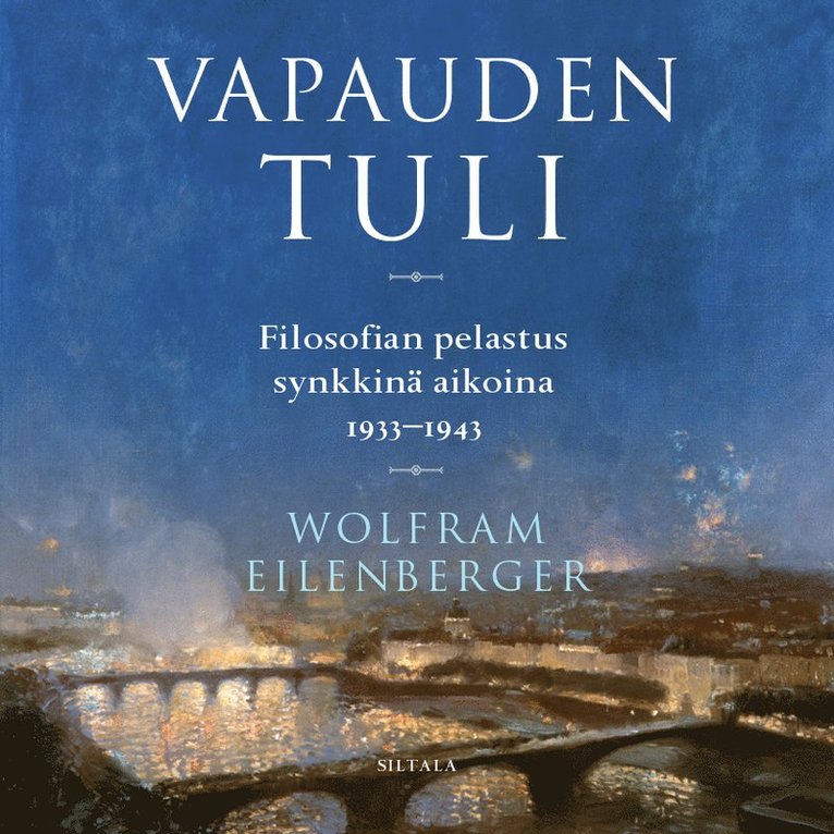Wolfram Eilenberger - Vapauden tuli, Ljudbok