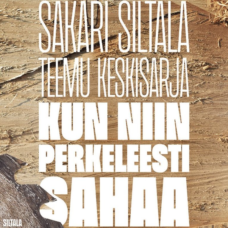 Teemu Keskisarja, Sakari Siltala - Kun niin perkeleesti sahaa, Ljudbok