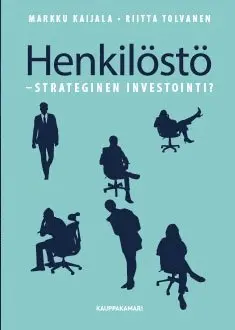 Markku Kaijala, Riitta Tolvanen - Henkilöstö - strateginen investointi?, E-bok. Tillgänglighet: Lägg i varukorg