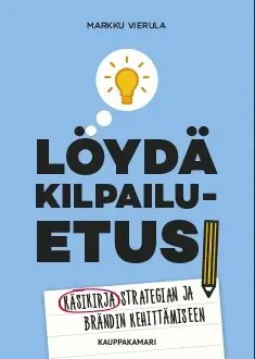 Markku Vierula - Löydä kilpailuetusi, E-bok. Tillgänglighet: Lägg i varukorg