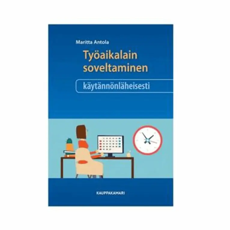 Maritta Antola - Työaikalain soveltaminen käytännönläheisesti, E-bok. Tillgänglighet: Lägg i varukorg