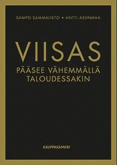 Sampo Sammalisto, Antti Asunmaa - Viisas pääsee vähemmällä taloudessakin, E-bok. Tillgänglighet: Lägg i varukorg