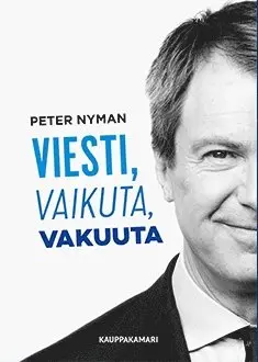 Peter Nyman - Viesti, vaikuta, vakuuta, Ljudbok. Tillgänglighet: Lägg i varukorg