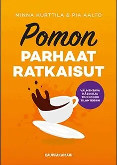 Minna Kurttila, Pia Aalto - Pomon parhaat ratkaisut, E-bok. Tillgänglighet: Lägg i varukorg