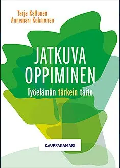 Tarja Kallonen, Annemari Kuhmonen - Jatkuva oppiminen, E-bok. Tillgänglighet: Lägg i varukorg