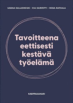 Niina Ratsula, Sanna Kalliokoski, Kia Karvetti - Tavoitteena eettisesti kestävä työelämä, Ljudbok