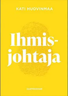 Kati Huovinmaa - Ihmisjohtaja, E-bok. Tillgänglighet: Lägg i varukorg