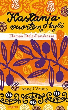 Anneli Vainio - Kastanjavuorten kylä, E-bok