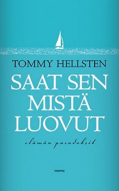 Tommy Hellsten - Saat sen mistä luovut, E-bok