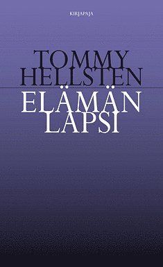 Tommy Hellsten - Elämän lapsi, E-bok