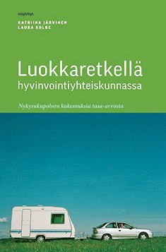 Katriina Järvinen, Laura Kolbe - Luokkaretkellä hyvinvointiyhteiskunnassa, E-bok