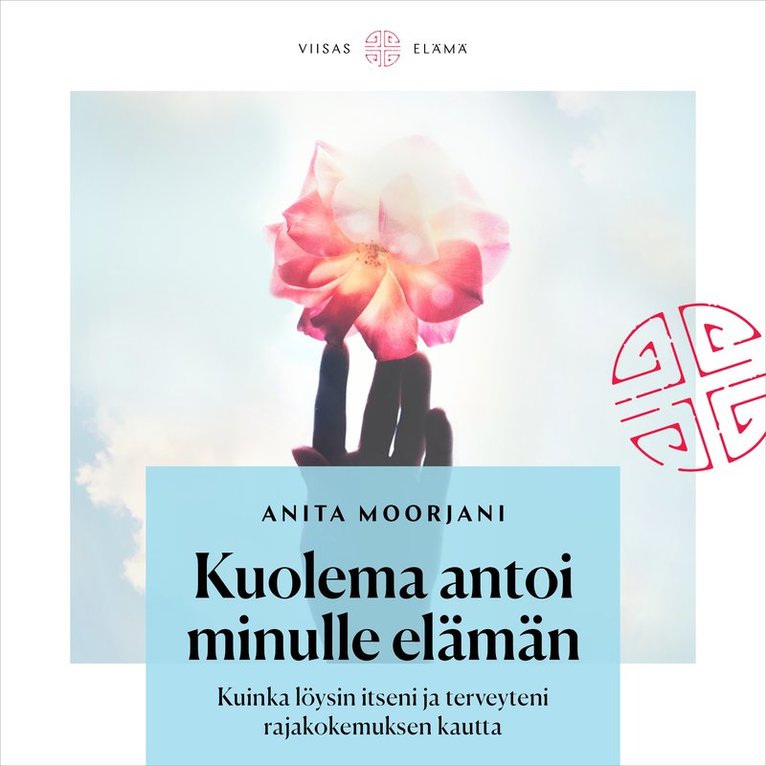 Anita Moorjani - Kuolema antoi minulle elämän, Ljudbok