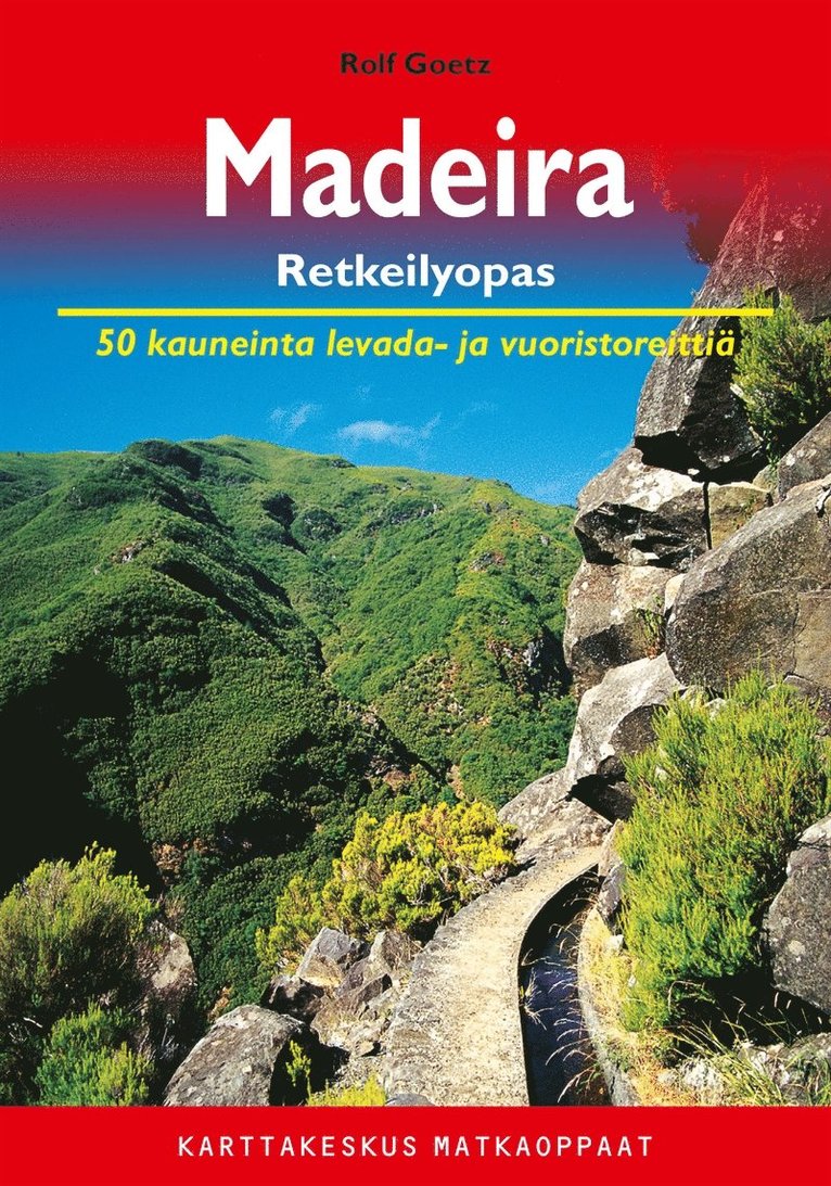 Rolf Goetz - Madeira retkeilyopas : 50 kauneinta levada- ja vuoristoreittiä, E-bok