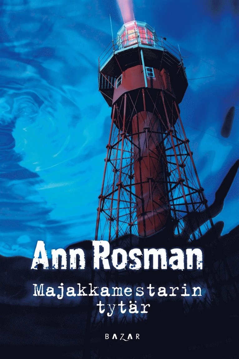 Ann Rosman - Majakkamestarin tytär, E-bok
