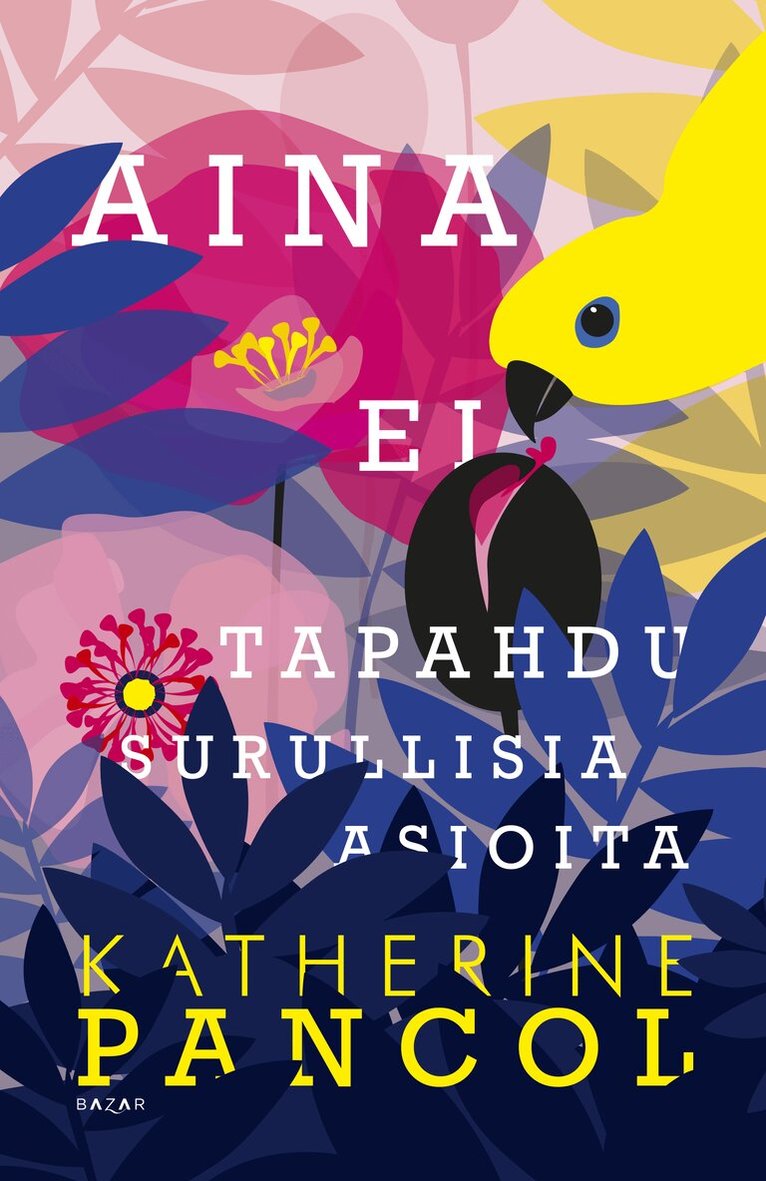 Katherine Pancol - Aina ei tapahdu surullisia asioita, E-bok