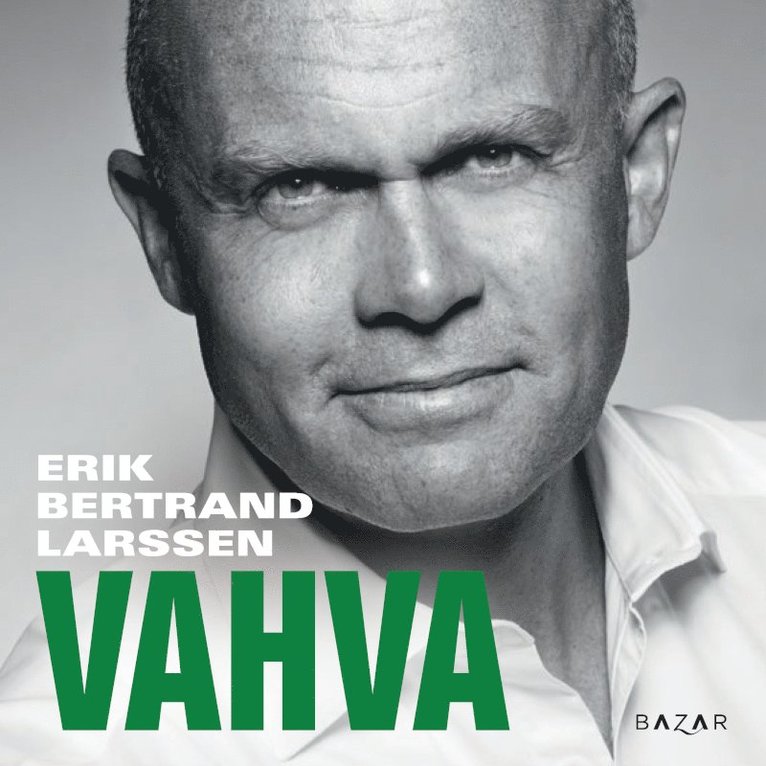 Erik Bertrand Larssen - Vahva, Ljudbok
