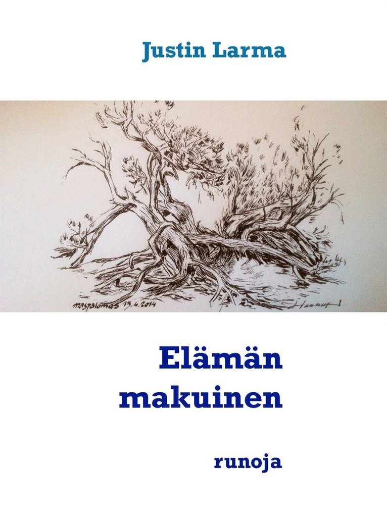 Justin Larma - Elämän makuinen: runoja, E-bok