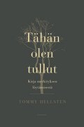 T�h�n olen tullut