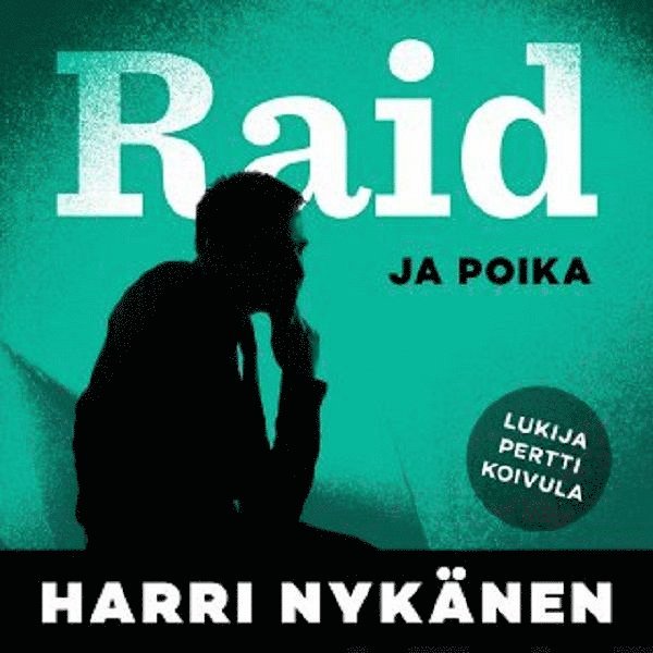 Harri Nykänen - Raid ja poika, Ljudbok