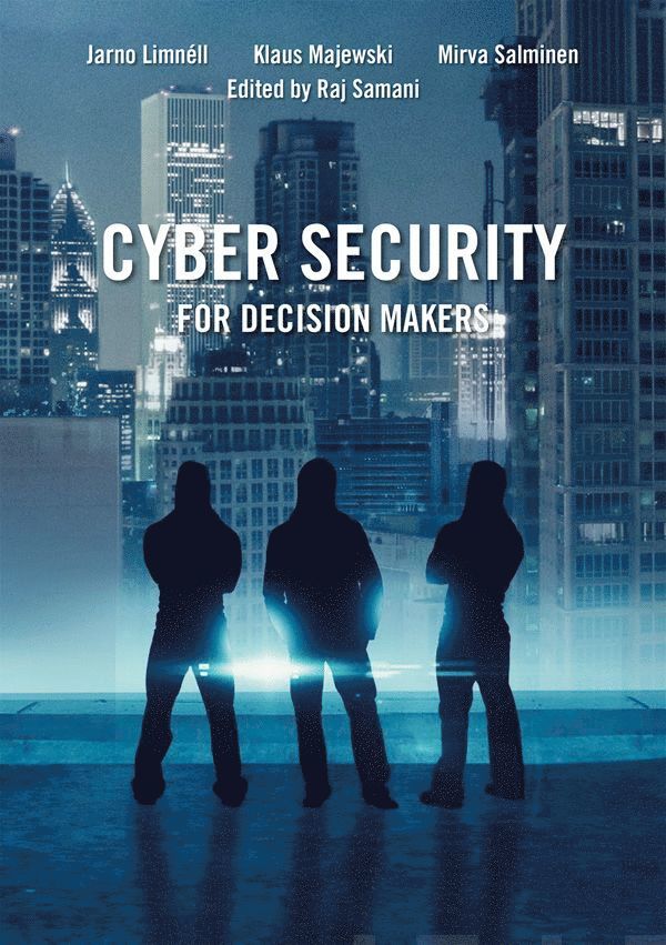 Jarno Limnéll, Klaus Majewski, Mirva Salminen - Cyber Security for Decision Makers, E-bok