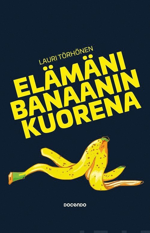 Lauri Törhönen - Elämäni banaanin kuorena, E-bok