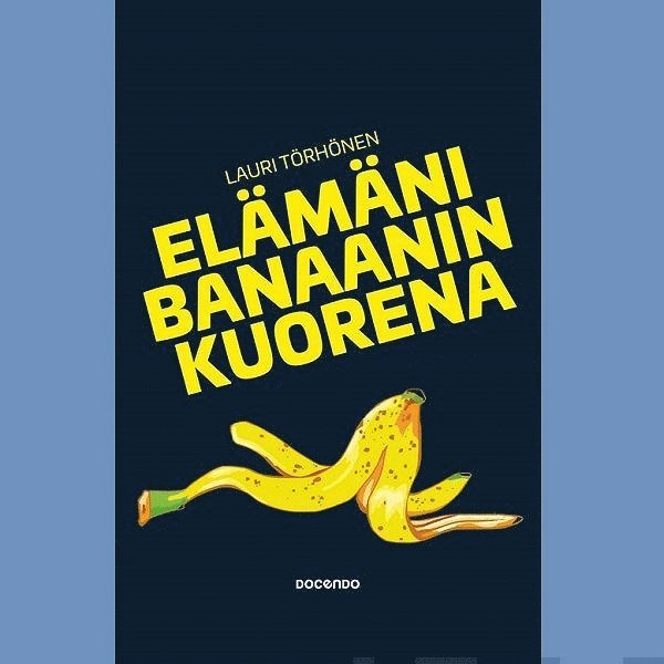 Lauri Törhönen - Elämäni banaanin kuorena, Ljudbok