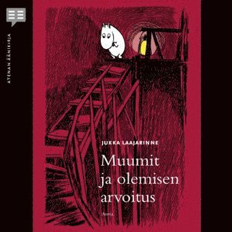 Jukka Laajarinne - Muumit ja olemisen arvoitus, Ljudbok