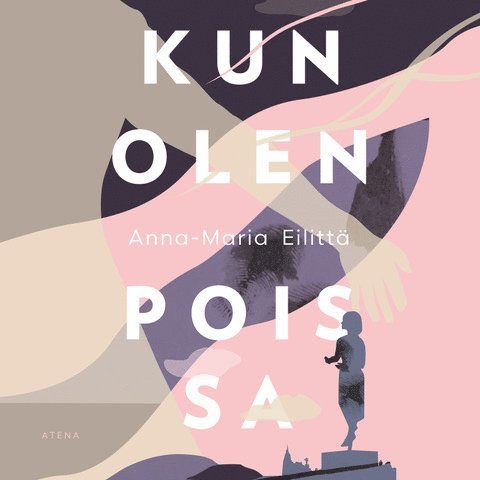 Anna-Maria Eilittä - Kun olen poissa, Ljudbok