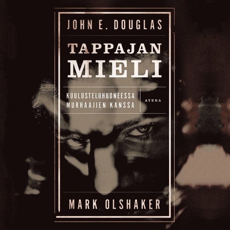 Mark Olshaker, John E. Douglas - Tappajan mieli, Ljudbok