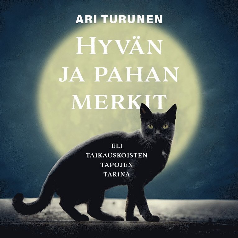 Ari Turunen - Hyvän ja pahan merkit, Ljudbok