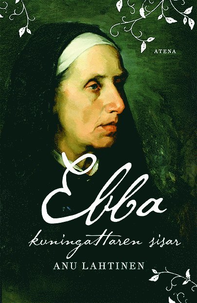 Anu Lahtinen - Ebba, kuningattaren sisar, E-bok