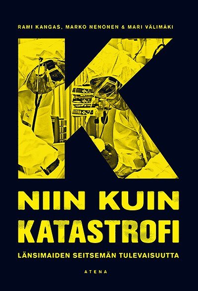 Rami Kangas, Marko Nenonen, Mari Välimäki - K niin kuin katastrofi, E-bok