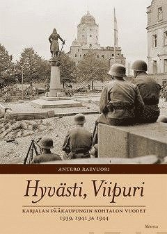 Antero Raevuori - Hyvästi, Viipuri, E-bok