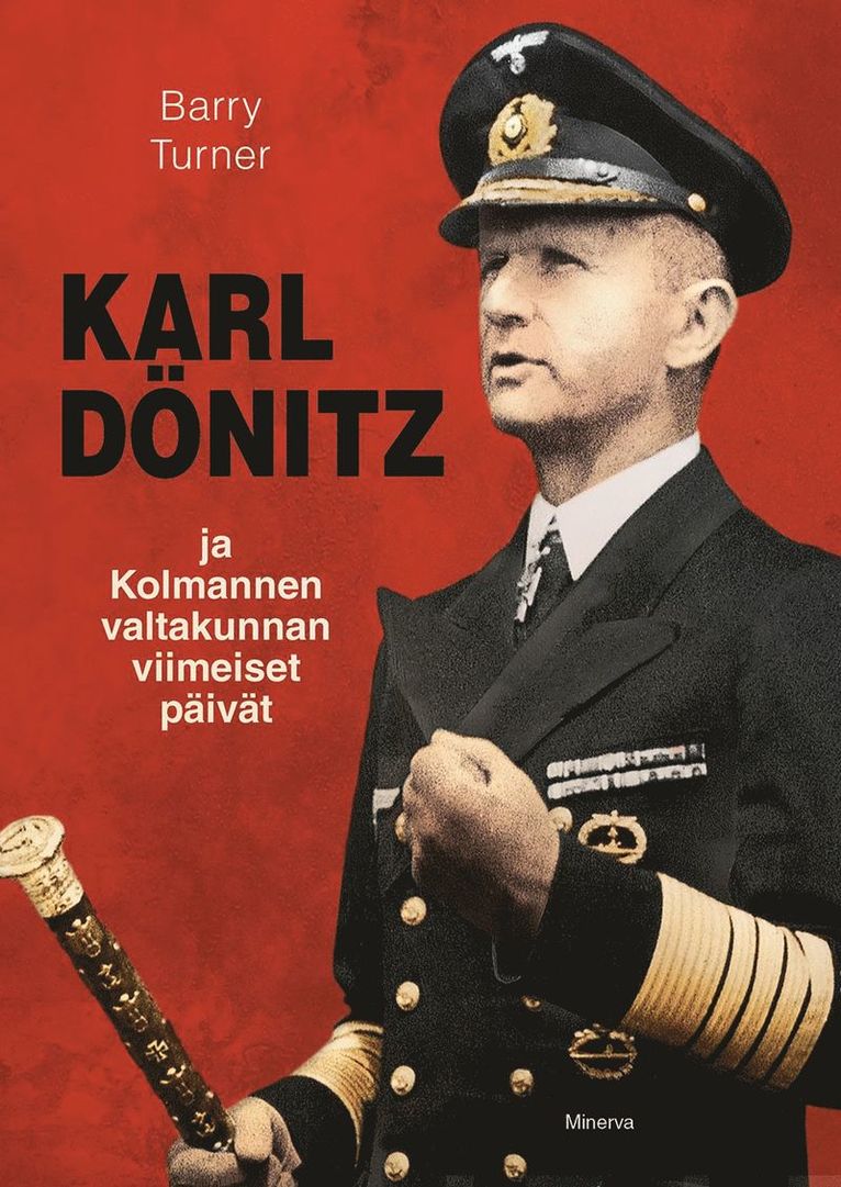 Barry Turner - Karl Dönitz ja Kolmannen valtakunnan viimeiset päivät, E-bok