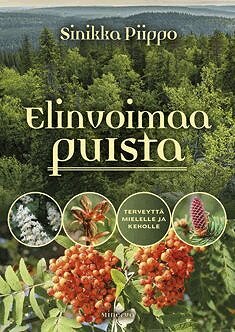 Sinikka Piippo - Elinvoimaa puista, E-bok