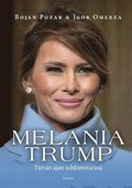Melania Trump - T�m�n ajan tuhkimotarina