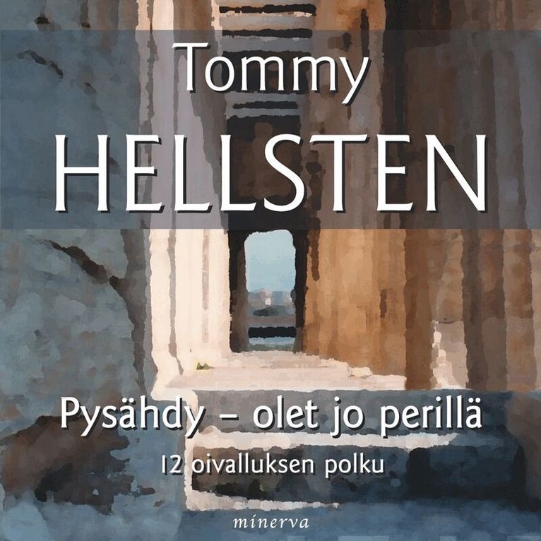 Tommy Hellsten - Pysähdy - olet jo perillä, Ljudbok