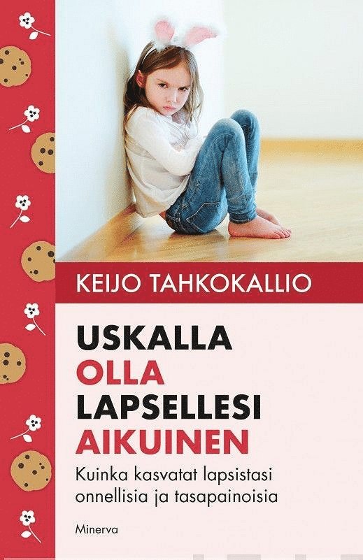Keijo Tahkokallio - Uskalla olla lapsellesi aikuinen, E-bok