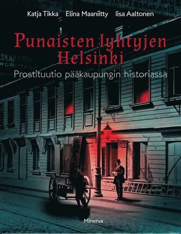 Katja Tikka, Elina Maaniitty, Iisa Aaltonen - Punaisten lyhtyjen Helsinki, E-bok