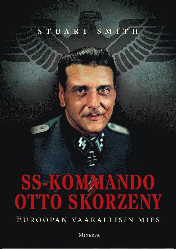 Stuart Smith - SS-kommando Otto Skorzeny, E-bok