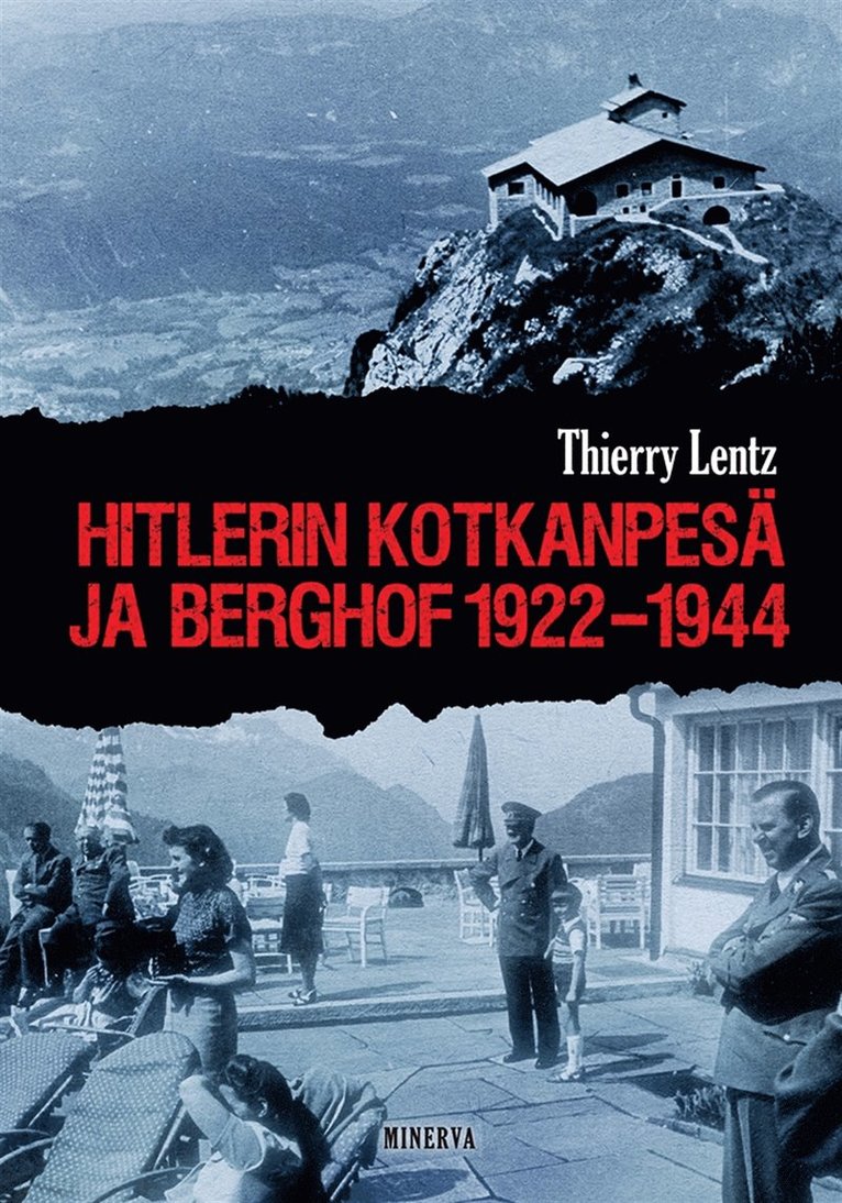 Thierry Lentz - Hitlerin Kotkanpesä ja Berghof 1922-1944, E-bok