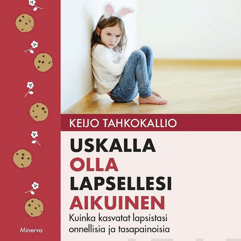Keijo Tahkokallio - Uskalla olla lapsellesi aikuinen, Ljudbok