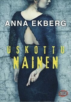 Anna Ekberg - Uskottu nainen, E-bok