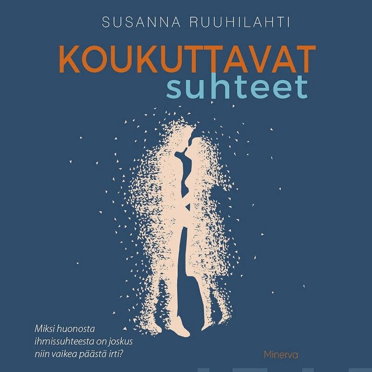 Susanna Ruuhilahti - Koukuttavat suhteet, Ljudbok