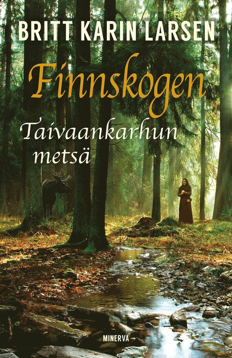 Britt Karin Larsen - Finnskogen - Taivaankarhun metsä, E-bok